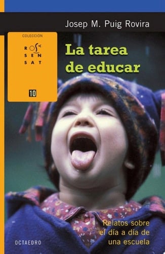 La tarea de educar Relatos sobre el día a día de una escuela