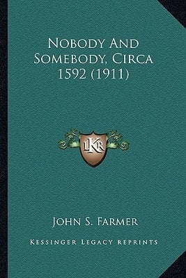Nobody and Somebody, Circa 1592 (1911)