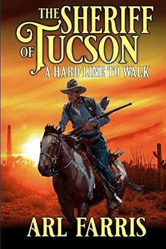 The Sheriff of Tucson: A Classic Western (A Federal Marshal Juan Miguel Castillo Western Adventure)