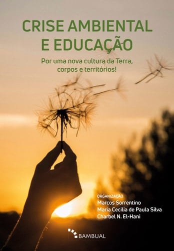 Crise Ambiental e Educação Por uma nova cultura da Terra, corpos e territórios!