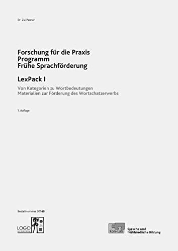 Forschung für die Praxis Programm : von Kategorien zu Wortbedeutungen, Materialien zur Förderung des Wortschatzerwerbs. LexPack 1