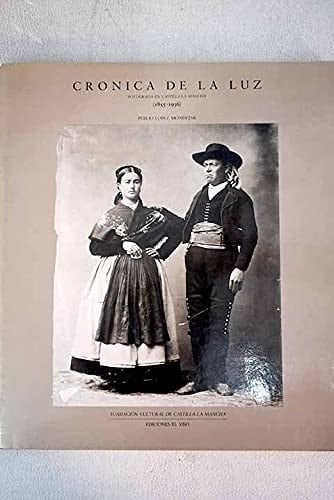 Crónica de la luz fotografía en Castilla-La Mancha, 1855-1936
