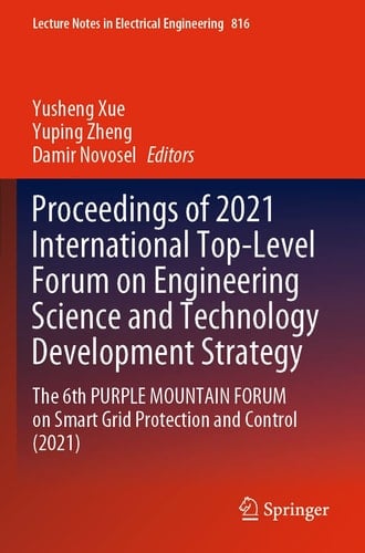 Proceedings of 2021 International Top-Level Forum on Engineering Science and Technology Development Strategy The 6th PURPLE MOUNTAIN FORUM on Smart Grid Protection and Control (2021)
