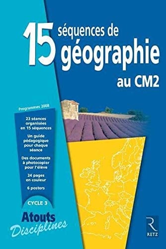 15 séquences de géographie au CM2 : [cycle 3]