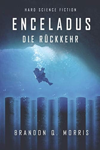 Enceladus: Die Rückkehr: Hard Science Fiction (Eismond) (German Edition)