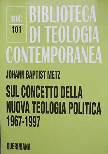Sul concetto della nuova teologia politica 1967 - 1997