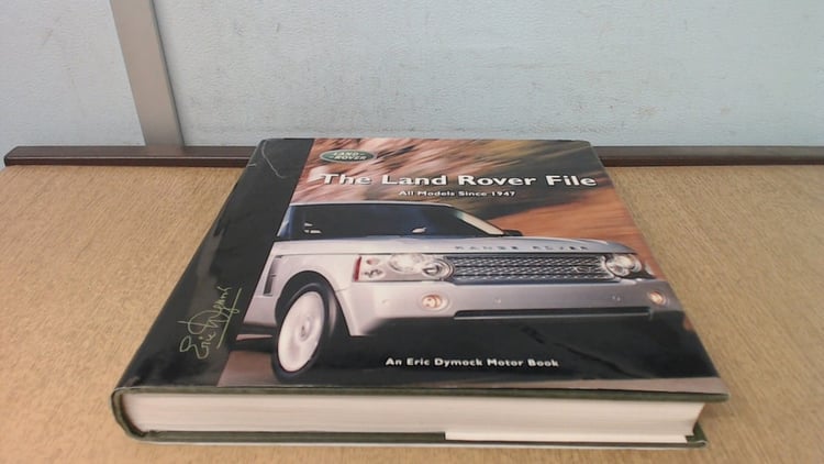 The Land Rover File All Models Since 1947
