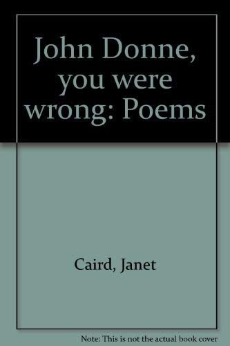 John Donne, You Were Wrong Poems
