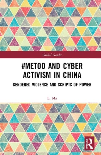 #MeToo and Cyber Activism in China Gendered Violence and Scripts of Power