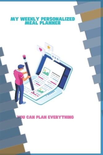 My weekly personalized meal planner: Clear and simple planner for organising your meal planning
