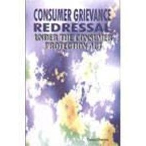 Consumer Grievance Redressal Under the Consumer Protection Act