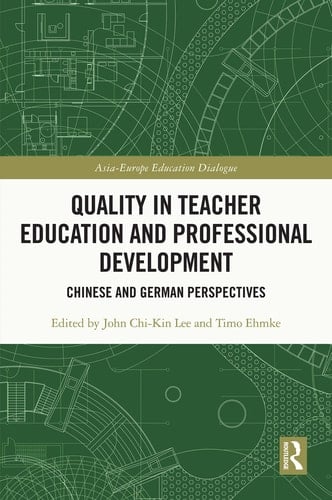 Quality in Teacher Education and Professional Development Chinese and German Perspectives
