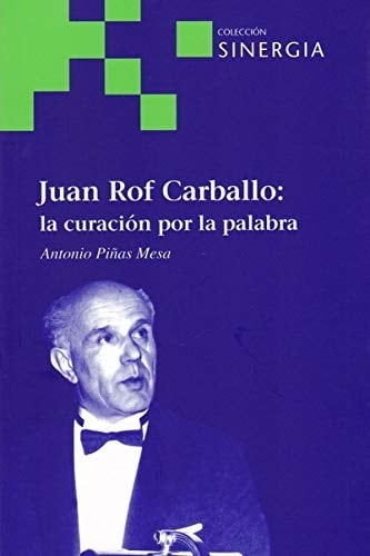 Juan Rof Carballo la curación por la palabra