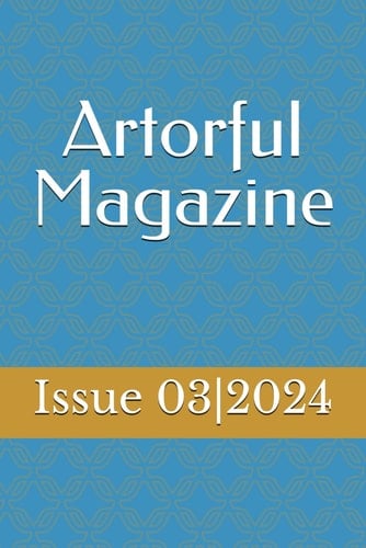 Artorful Magazine - Issue 03|2024