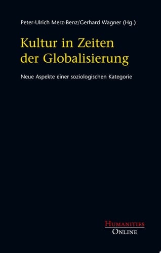 Kultur in Zeiten der Globalisierung Neue Aspekte einer soziologischen Kategorie