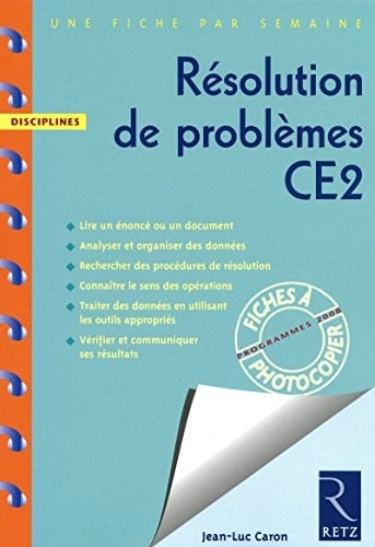 Résolution de problèmes CE2 lire un énoncé ou un document, analyser et organiser des données, rechercher des procédures de résolution, connaître le sens des opérations, traiter des données en utilisant les outils appropriés, vérifier et communiquer ses résultats