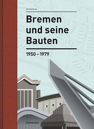 Bremen und seine Bauten 1950-1979