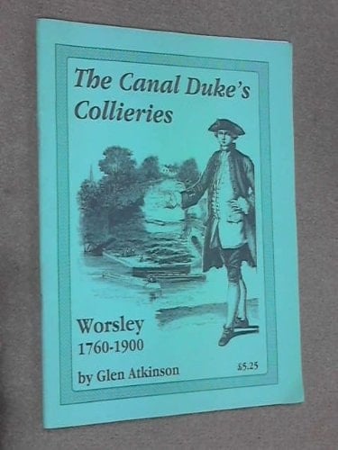 Canal Duke's Collieries Worsley 1760-1900