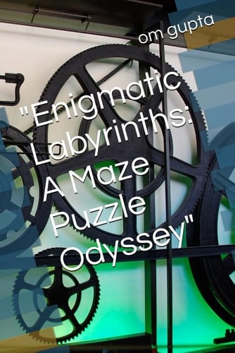 "Enigmatic Labyrinths: A Maze Puzzle Odyssey"