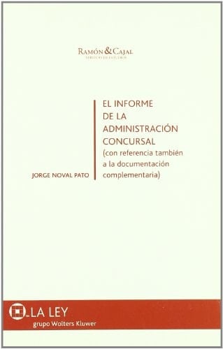 El informe de la administración concursal (con referencia también a la documentación complementaria)