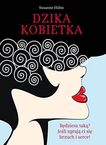 Dzika kobietka będziesz taką? jeśli zgrają ci się brzuch i serce!