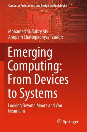 Emerging Computing: From Devices to Systems Looking Beyond Moore and Von Neumann