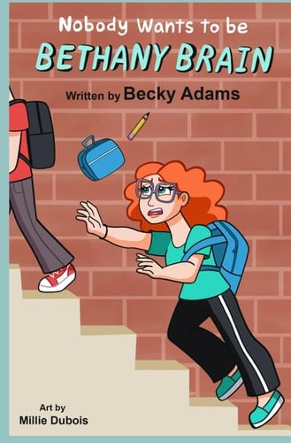 Nobody Wants to be Bethany Brain