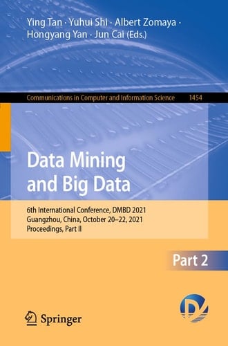 Data Mining and Big Data 6th International Conference, DMBD 2021, Guangzhou, China, October 20–22, 2021, Proceedings, Part II