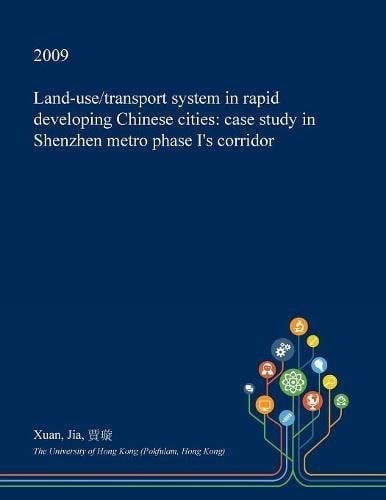 Land-Use/Transport System in Rapid Developing Chinese Cities Case Study in Shenzhen Metro Phase I's Corridor