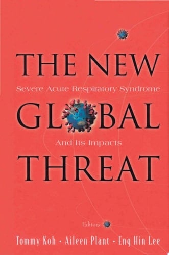 New Global Threat, The: Severe Acute Respiratory Syndrome And Its Impacts