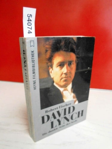 David Lynch: Die dunkle Seite der Seele (Heyne Filmbibliothek)