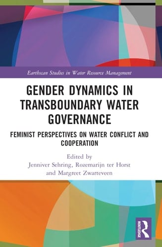 Gender Dynamics in Transboundary Water Governance Feminist Perspectives on Water Conflict and Cooperation