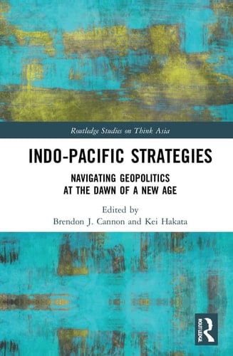 Indo-Pacific Strategies Navigating Geopolitics at the Dawn of a New Age