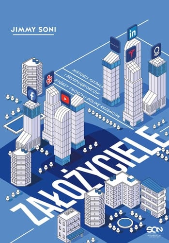 Założyciele historia PayPala i przedsiębiorców, którzy tworzyli Dolinę Krzemową