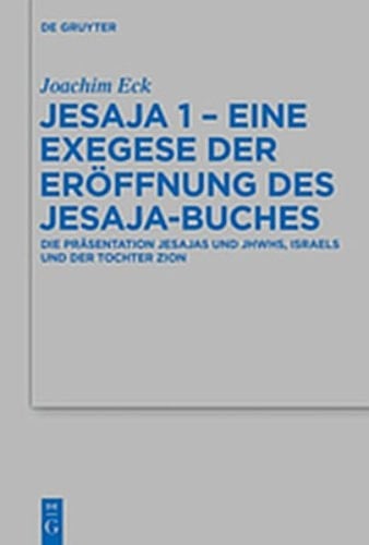Jesaja 1 - eine Exegese der Eröffnung des Jesaja-Buches die Präsentation Jesajas und JHWHs, Israels und der Tochter Zion