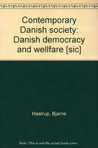 Contemporary Danish Society Danish Democracy and Wellfare [sic]