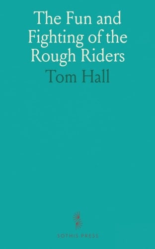 The Fun and Fighting of the Rough Riders