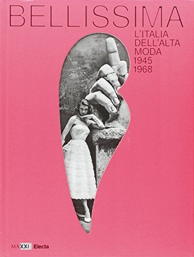 Bellissima l'Italia dell'alta moda, 1945-1968