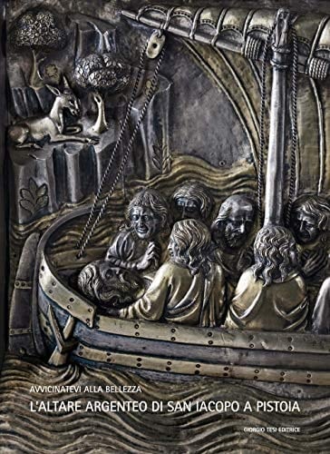 L'altare argenteo di san Iacopo a Pistoia. Ediz. italiana e spagnola