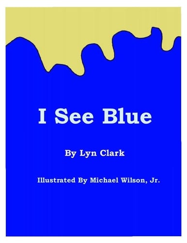 I See Blue Illustrated by Michael Wilson, Jr
