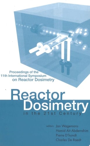 Reactor Dosimetry In The 21st Century - Proceedings Of The 11th International Symposium On Reactor Dosimetry