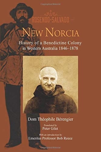 New Norcia History of a Benedictine Colony in West Australia 1846 - 1878