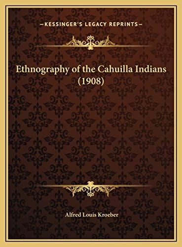 Ethnography of the Cahuilla Indians (1908)