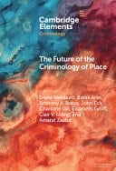 The Future of the Criminology of Place New Directions for Research and Practice