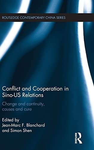 Conflict and Cooperation in Sino-US Relations Change and Continuity, Causes and Cures