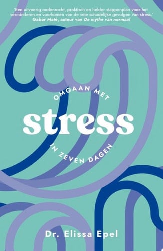 Stress Omgaan met stress in zeven dagen