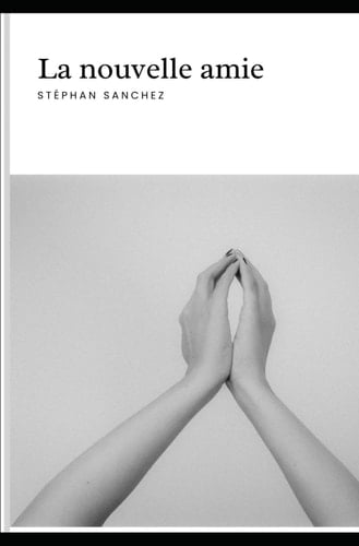 La nouvelle amie (French Edition)