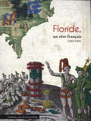 Floride, un rêve français (1562-1565)