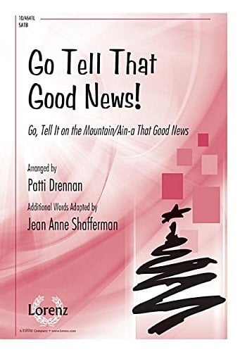 Go Tell That Good News! Go, Tell It on the Mountain/Ain-A That Good News