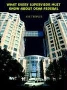 What Every Supervisor Must Know About Osha-Federal